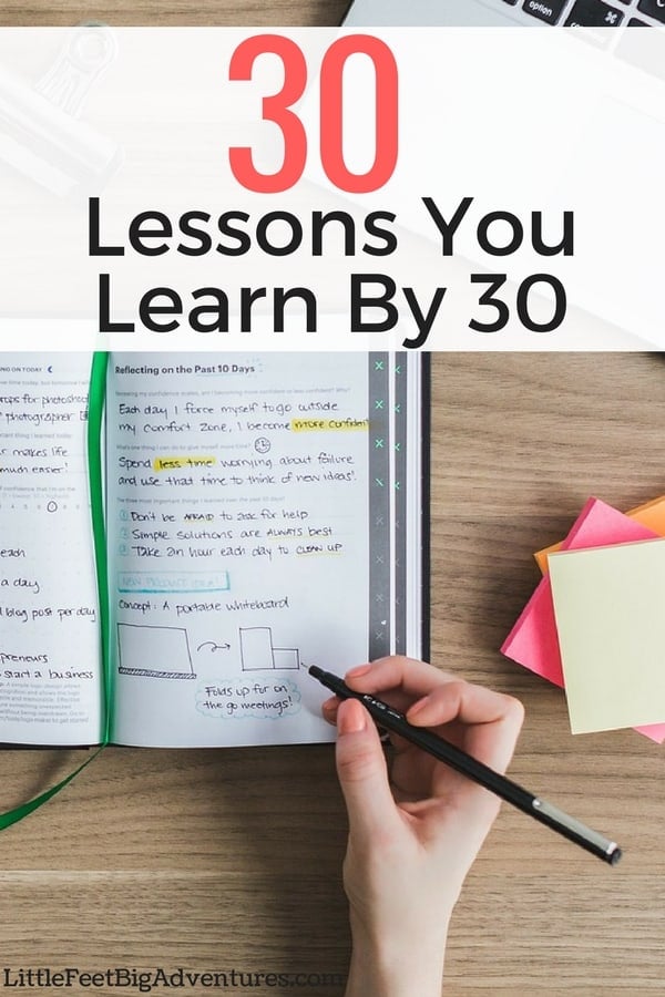 Here are 30 lessons you learn by the age of 30. Life lessons that you learn along the way. #lifelessons
